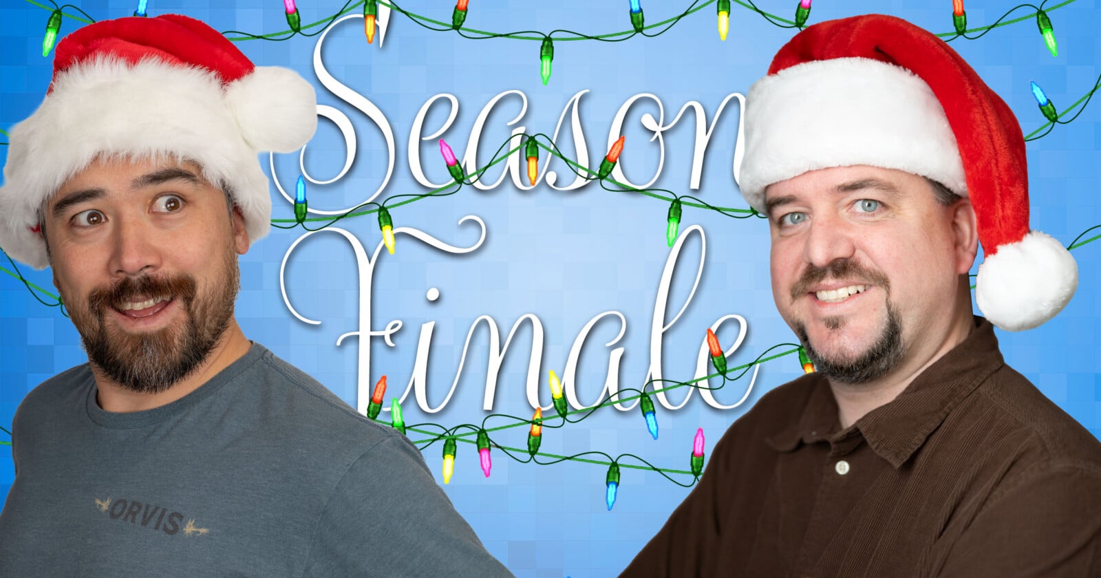 Two men wearing Santa hats smile in front of a blue background decorated with colorful holiday lights and white text that reads "Season Finale.